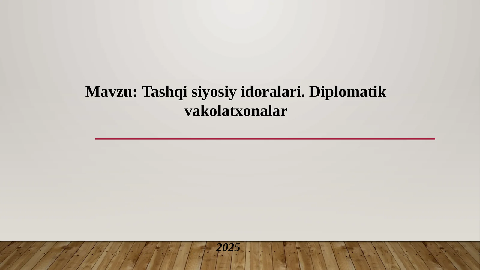 Tashqi siyosiy idoralar va Diplomatik vakolatxonalar.