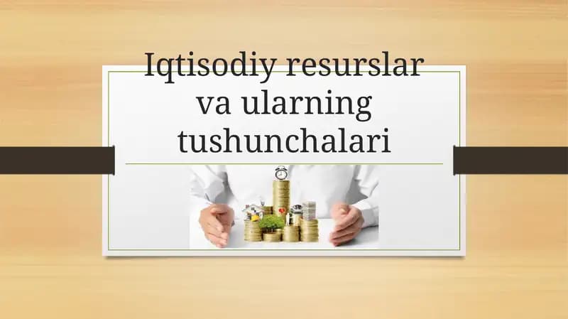 Iqtisodiy resurslar va ularning tushunchalari