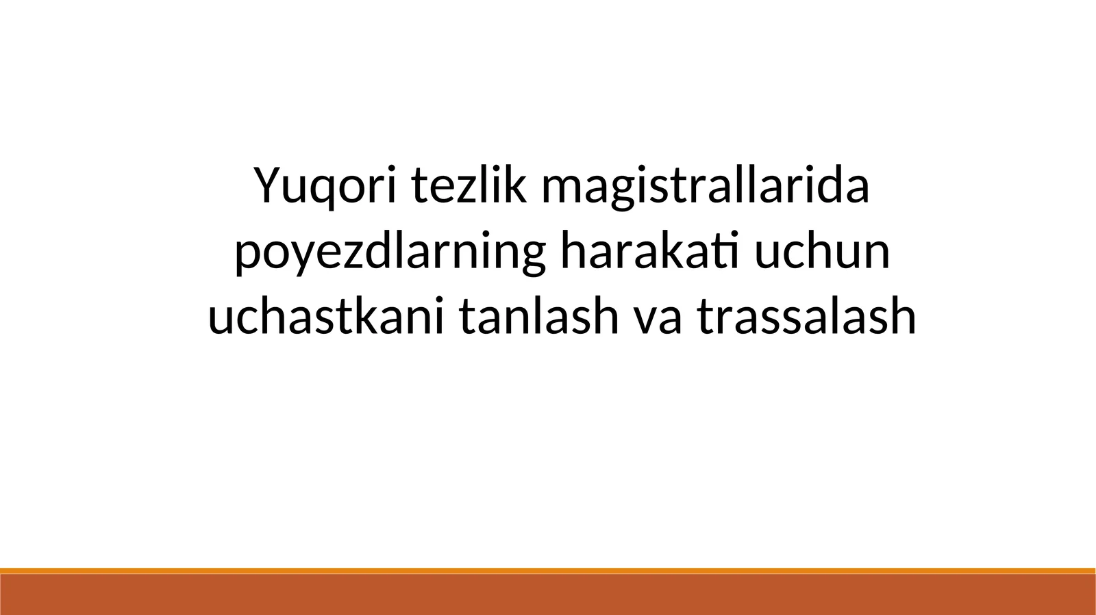 Yuqori tezlik magistrallarida poyezdlarning harakati uchun uchastkani tanlash va trassalash
