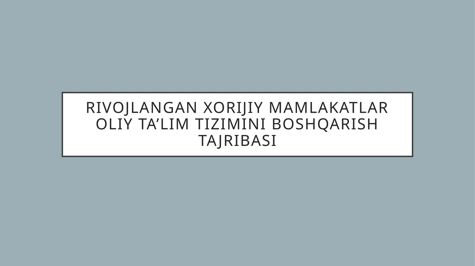 Rivojlangan xorijiy mamlakatlar oliy ta’lim tizimini boshqarish tajribasi