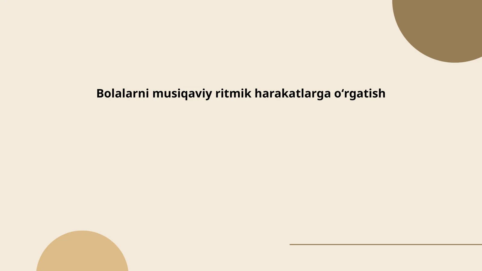 Bolalarni musiqaviy ritmik harakatlarga oʻrgatish