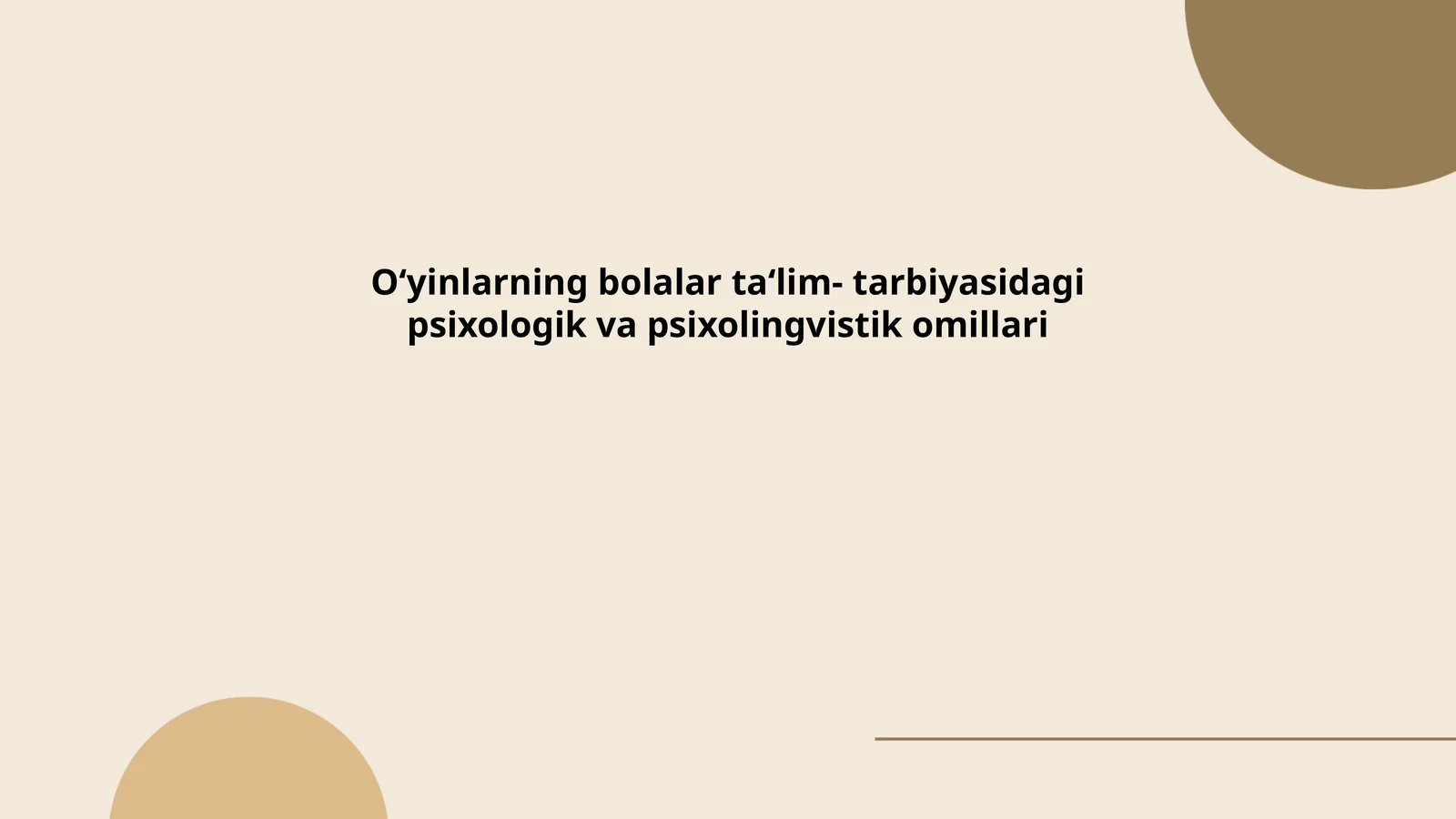 O‘yinlarning bolalar ta‘lim- tarbiyasidagi psixologik va psixolingvistik omillari