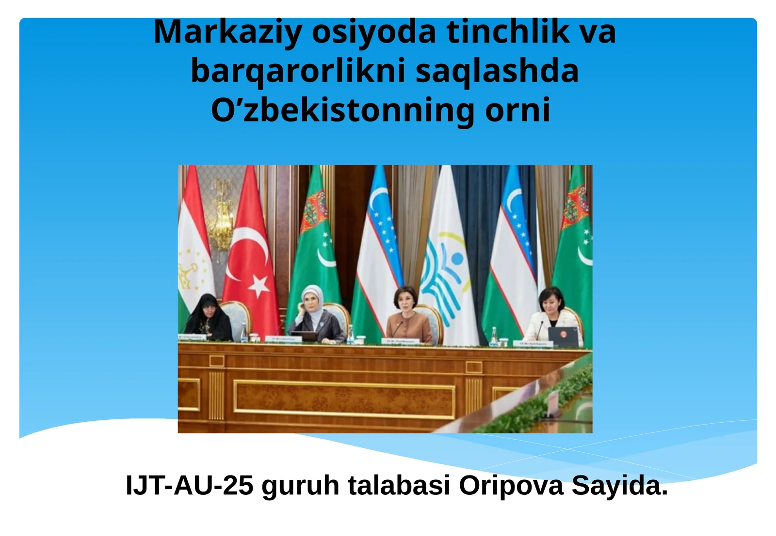 Markaziy osiyoda tinchlik va barqarorlikni saqlashda O’zbekistonning orni