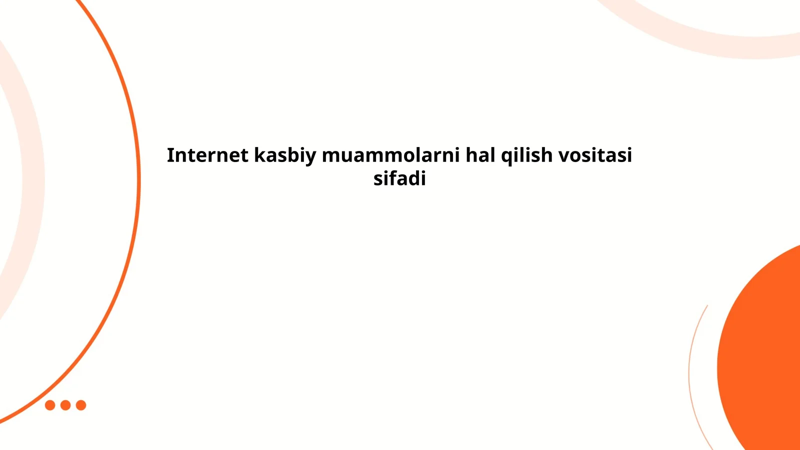 Internet kasbiy muammolarni hal qilish vositasi sifadi